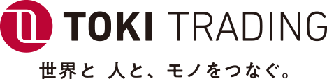 トキトレーディング株式会社 TOKI TRADING Ltd. 世界と 人と、モノをつなぐ。